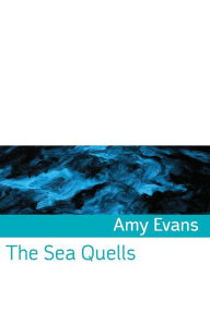 Title: The Sea Quells, Author: Amy Evans