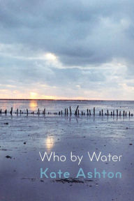 Title: Who by Water, Author: Kate Ashton