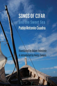Title: Songs of Cifar and the Sweet Sea, Author: Pablo Antonio Cuadra