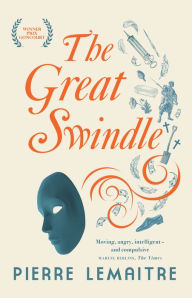 Title: The Great Swindle (Prix Goncourt Winner), Author: Pierre Lemaitre