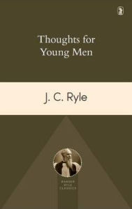Title: Thoughts for Young Men, Author: John Charles Ryle BP.