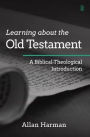 Learning about the Old Testament: A Biblical-Theological Introdcution