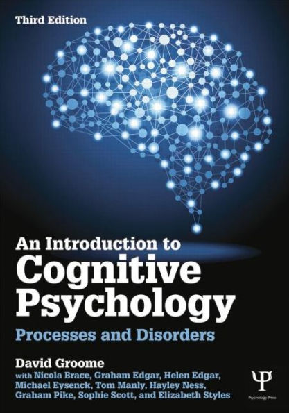 An Introduction to Cognitive Psychology: Processes and disorders / Edition 3