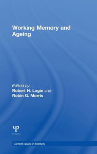 Title: Working Memory and Ageing, Author: Robert H. Logie