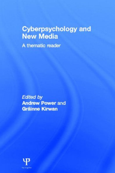 Cyberpsychology and New Media: A thematic reader