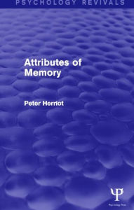 Title: Attributes of Memory (Psychology Revivals), Author: Peter Herriot