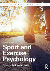 Title: Sport and Exercise Psychology / Edition 2, Author: Andrew Lane