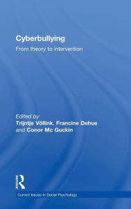 Title: Cyberbullying: From Theory to Intervention / Edition 1, Author: Trijntje Völlink