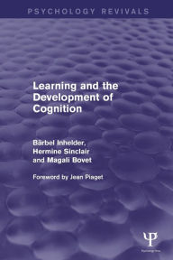 Title: Learning and the Development of Cognition (Psychology Revivals), Author: Barbel Inhelder