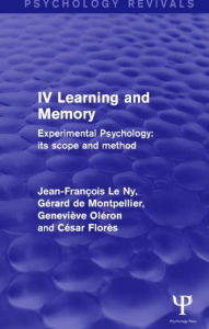 Title: Experimental Psychology Its Scope and Method: Volume IV (Psychology Revivals): Learning and Memory, Author: Jean François Le Ny