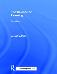 Title: The Science of Learning / Edition 2, Author: Joseph J. Pear
