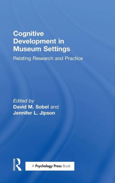 Cognitive Development in Museum Settings: Relating Research and Practice / Edition 1