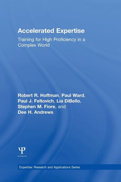 Accelerated Expertise: Training for High Proficiency in a Complex World