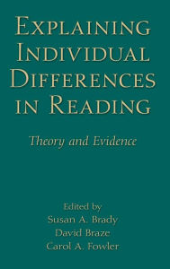 Explaining Individual Differences in Reading: Theory and Evidence
