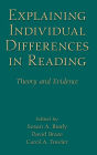 Explaining Individual Differences in Reading: Theory and Evidence