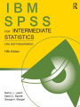 IBM SPSS for Intermediate Statistics: Use and Interpretation, Fifth Edition / Edition 5