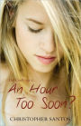An Hour Too Soon?. by Christopher Santos