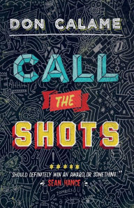 Title: Call The Shots, Author: Don Calame