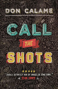 Title: Call the Shots, Author: Don Calame