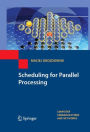 Scheduling for Parallel Processing