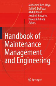 Title: Handbook of Maintenance Management and Engineering / Edition 1, Author: Mohamed Ben-Daya
