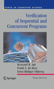 Title: Verification of Sequential and Concurrent Programs / Edition 3, Author: Krzysztof R. Apt