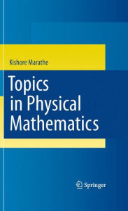 Title: Topics in Physical Mathematics / Edition 1, Author: Kishore Marathe