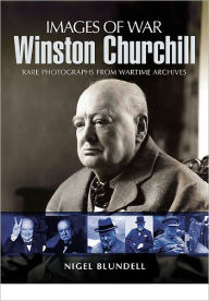 Winston Churchill: Rare Photographs from Wartime Archives