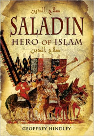 Title: Saladin: Hero of Islam, Author: Geoffrey Hindley