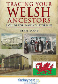 Title: Tracing Your Welsh Ancestors: A Guide for Family Historians, Author: Beryl Evans