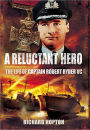 A Reluctant Hero: The Life of Captain Robert Ryder VC