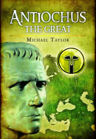 Title: Antiochus The Great, Author: Michael Taylor