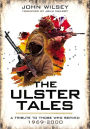 The Ulster Tales: A Tribute to those Who Served 1969-2000