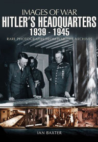 Hitler's Headquarters: 1939-1945