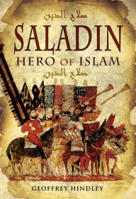 Title: Saladin: Hero of Islam, Author: Geoffrey Hindley