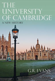 Title: The University of Cambridge: A New History, Author: G.R. Evans