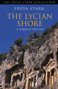 Title: The Lycian Shore: A Turkish Odyssey, Author: Freya Stark