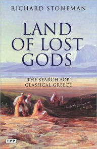 Land of Lost Gods: The Search for Classical Greece