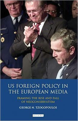 US Foreign Policy in the European Media: Framing the Rise and Fall of Neoconservatism