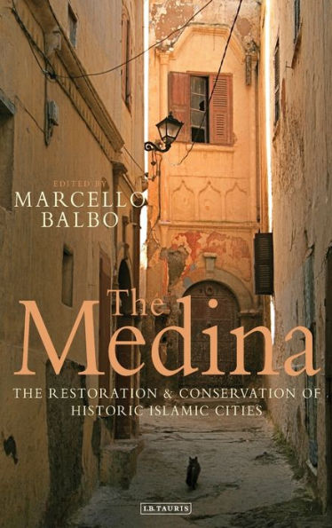 The Medina: The Restoration and Conservation of Historic Islamic Cities