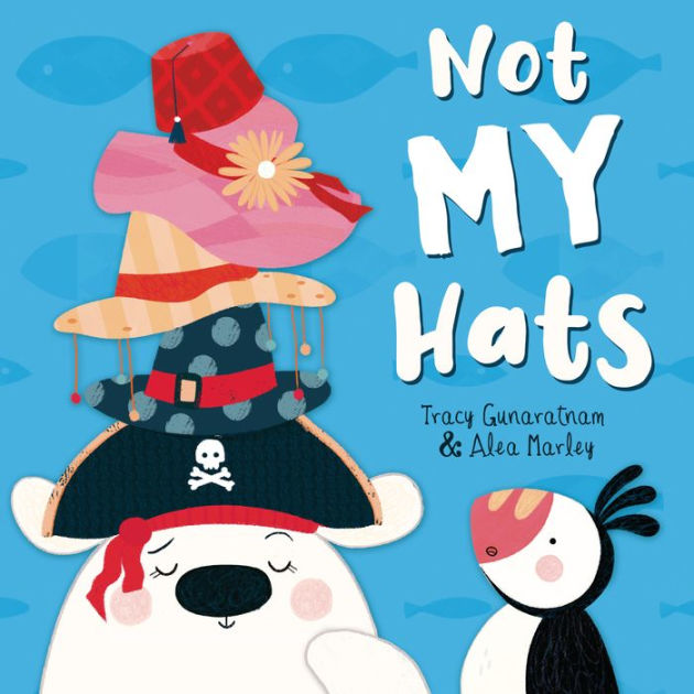 Not My Hats by Tracy Gunaratnam, Alea Marley, Hardcover Barnes & Noble®