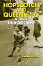 Hopscotch and Queenie-i-o: A 1960s Irish Childhood