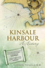 Kinsale Harbour: A History