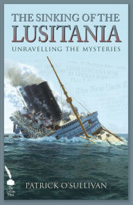 Title: The Sinking of the Lusitania, Author: Patrick O'Sullivan