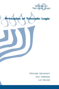 Title: Principles of Talmudic Logic, Author: Michael Abraham