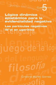 Title: Logica Dinamica Epistemica Para La Evidencilidad Negativa, Author: Cristina Bares Gomez