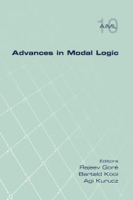 Title: Advances in Modal Logic Volume 10, Author: Rajeev Gore