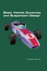 Title: Basic Vehicle Dynamics and Suspension Design, Author: R Dale White