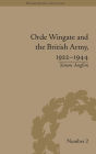Orde Wingate and the British Army, 1922-1944 / Edition 1