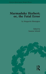 Title: Marmaduke Herbert; or, the Fatal Error: by Marguerite Blessington, Author: Susanne Schmid
